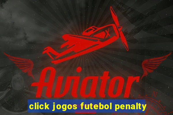 click jogos futebol penalty